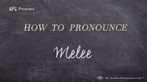 How to Pronounce Melee (Examples of Melee .